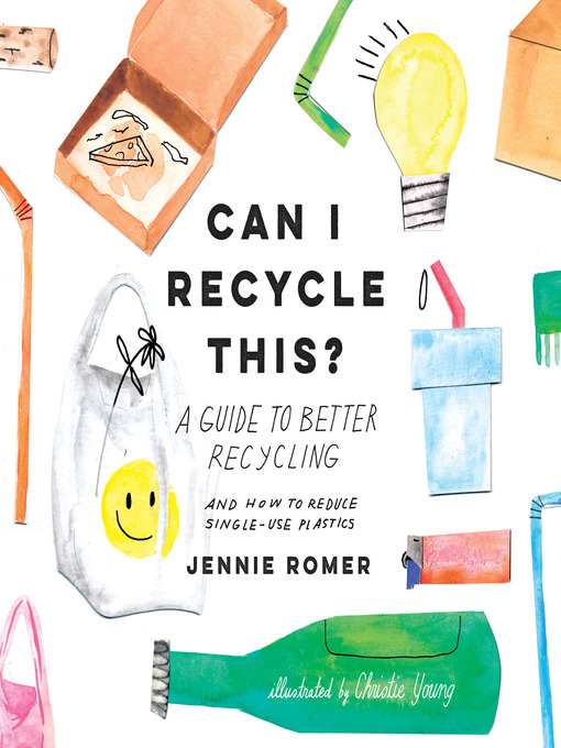 Title details for Can I Recycle This? by Jennie Romer - Available